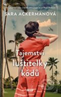 Kniha: Tajemství luštitelky kódů (Sara Ackerman). Ikar CZ, 2024 Kniha: Tajemství luštitelky kódů (Sara Ackerman). Ikar CZ, 2024