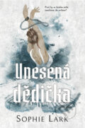 Kniha: Unesená dědička (Sophie Lark), 2024 Kniha: Unesená dědička (Sophie Lark), 2024