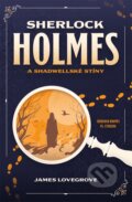 Kniha: Sherlock Holmes a Shadwellské stíny (James Lovegrove). Fobos, 2024 Kniha: Sherlock Holmes a Shadwellské stíny (James Lovegrove). Fobos, 2024