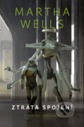 Kniha: Ztráta spojení (Martha Wells). Fobos, 2024 Kniha: Ztráta spojení (Martha Wells). Fobos, 2024