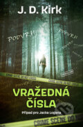 Kniha: Vražedná čísla (J.D. Kirk). Vendeta, 2024 Kniha: Vražedná čísla (J.D. Kirk). Vendeta, 2024