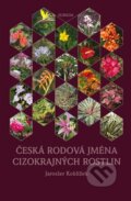 Česká rodová jména cizokrajných rostlin - Jaroslav Koblížek, Sursum, 2023