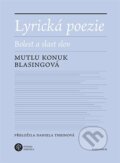 Kniha: Lyrická poezie (Mutlu Konuk Blasing). Karolinum, 2023 Kniha: Lyrická poezie (Mutlu Konuk Blasing). Karolinum, 2023