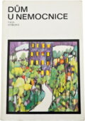 Kniha: Dům u nemocnice (Valja Stýblová). , 1981 Kniha: Dům u nemocnice (Valja Stýblová). , 1981