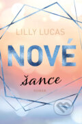 Kniha: Nové šance (Lilly Lucas). Red, 2024 Kniha: Nové šance (Lilly Lucas). Red, 2024