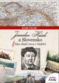 Kniha: Jaroslav Hašek a Slovensko (Igor Válek). A-knihy, 2023 Kniha: Jaroslav Hašek a Slovensko (Igor Válek). A-knihy, 2023