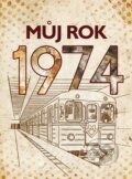 Kniha: Můj rok 1974 (BIZBOOKS). BIZBOOKS, 2024 Kniha: Můj rok 1974 (BIZBOOKS). BIZBOOKS, 2024
