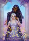 Kniha: Koruna mesiaca (Adriana Bolyová), 2023 Kniha: Koruna mesiaca (Adriana Bolyová), 2023