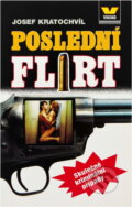 Kniha: Poslední flirt (Josef Kratochvíl). Víkend, 1999 Kniha: Poslední flirt (Josef Kratochvíl). Víkend, 1999