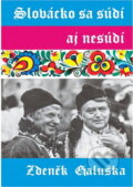 Kniha: Slovácko sa súdí aj nesúdí (Zdeněk Galuška). Kvarta, 1991 Kniha: Slovácko sa súdí aj nesúdí (Zdeněk Galuška). Kvarta, 1991