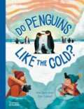 Kniha: Do Penguins Like the Cold? (Huw Lewis Jones a Sam Caldwell). Thames & Hudson, 2023 Kniha: Do Penguins Like the Cold? (Huw Lewis Jones a Sam Caldwell). Thames & Hudson, 2023