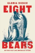 Kniha: Eight Bears (Gloria Dickie). W. W. Norton & Company, 2023 Kniha: Eight Bears (Gloria Dickie). W. W. Norton & Company, 2023