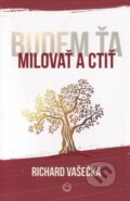 Kniha: Budem ťa milovať a ctiť (Richard Vašečka). OZ Milovať a ctiť, 2015 Kniha: Budem ťa milovať a ctiť (Richard Vašečka). OZ Milovať a ctiť, 2015