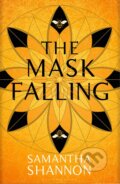 Kniha: The Mask Falling (Samantha Shannon). Bloomsbury, 2021 Kniha: The Mask Falling (Samantha Shannon). Bloomsbury, 2021