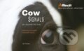Kniha: Cow signals (Jan Hulsen). Profi Press, 2007 Kniha: Cow signals (Jan Hulsen). Profi Press, 2007