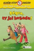 Kniha: Ségra, ty jsi hvězda! (Thomas C. Brezina). Nakladatelství Fragment, 2014 Kniha: Ségra, ty jsi hvězda! (Thomas C. Brezina). Nakladatelství Fragment, 2014