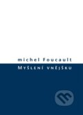 Kniha: Myšlení vnějšku (Michel Foucault). Herrmann & synové, 2016 Kniha: Myšlení vnějšku (Michel Foucault). Herrmann & synové, 2016