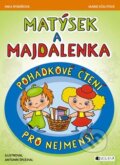 Kniha: Matýsek a Majdalenka: pohádkové čtení pro nejmenší (Inka Rybářová a Marie Kšajtová). Nakladatelství Fragment, 2014 Kniha: Matýsek a Majdalenka: pohádkové čtení pro nejmenší (Inka Rybářová a Marie Kšajtová). Nakladatelství Fragment, 2014
