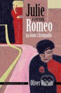Kniha: Julie v červnu, Romeo na konci listopadu (Oliver Burian). Jota, 2016 Kniha: Julie v červnu, Romeo na konci listopadu (Oliver Burian). Jota, 2016