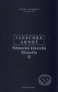Kniha: Německá klasická filosofie II (Aaron Arndt a Walter Jaeschke), 2015 Kniha: Německá klasická filosofie II (Aaron Arndt a Walter Jaeschke), 2015