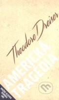 Kniha: Americká tragédia (Theodore Dreiser). Petit Press, 2016 Kniha: Americká tragédia (Theodore Dreiser). Petit Press, 2016