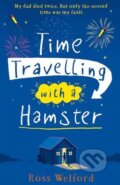 Kniha: Time Travelling with a Hamster (Ross Welford). HarperCollins, 2016 Kniha: Time Travelling with a Hamster (Ross Welford). HarperCollins, 2016