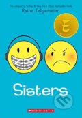 Kniha: Sisters (Raina Telgemeier). Scholastic, 2014 Kniha: Sisters (Raina Telgemeier). Scholastic, 2014