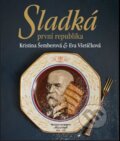 Kniha: Sladká první republika (Eva Všetíčková a Kristina Šemberová). Culina Botanica, 2016 Kniha: Sladká první republika (Eva Všetíčková a Kristina Šemberová). Culina Botanica, 2016
