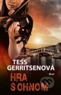 Kniha: Hra s ohňom (Tess Gerritsen), 2016 Kniha: Hra s ohňom (Tess Gerritsen), 2016