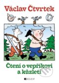 Kniha: Čtení o vepříkovi a kůzleti (Václav Čtvrtek). Nakladatelství Fragment, 2013 Kniha: Čtení o vepříkovi a kůzleti (Václav Čtvrtek). Nakladatelství Fragment, 2013