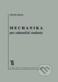 Kniha: Mechanika pro zahraniční studenty (Zdeněk Pressl). Karolinum, 2016 Kniha: Mechanika pro zahraniční studenty (Zdeněk Pressl). Karolinum, 2016