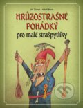 Kniha: Hrůzostrašné pohádky pro malé strašpytlíky (Adolf Born a Jiří Žáček). Slovart CZ, 2016 Kniha: Hrůzostrašné pohádky pro malé strašpytlíky (Adolf Born a Jiří Žáček). Slovart CZ, 2016