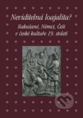 Kniha: Neviditelná loajalita (Autorský kolektiv). Academia, 2016 Kniha: Neviditelná loajalita (Autorský kolektiv). Academia, 2016
