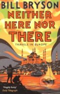 Kniha: Neither Here, Nor There (Bill Bryson). Black Swan, 2015 Kniha: Neither Here, Nor There (Bill Bryson). Black Swan, 2015