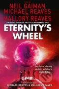 Kniha: Eternity's Wheel (Michael Reaves a Neil Gaiman). HarperCollins, 2015 Kniha: Eternity's Wheel (Michael Reaves a Neil Gaiman). HarperCollins, 2015