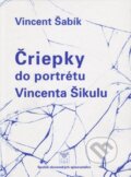 Kniha: Čriepky do portrétu Vincenta Šikulu (Vincent Šabík). Vydavateľstvo Spolku slovenských spisovateľov, 2016 Kniha: Čriepky do portrétu Vincenta Šikulu (Vincent Šabík). Vydavateľstvo Spolku slovenských spisovateľov, 2016
