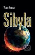 Kniha: Sibyla (Vlado Bednár). Tatran, 2016 Kniha: Sibyla (Vlado Bednár). Tatran, 2016
