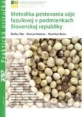 Metodika pestovania sóje fazuĺovej v podmienkach Slovenskej republiky - Štefan Žák, Roman Hašana, Rastislav Bušo, 2014