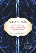 Kniha: Sila v nás (James R. Doty), 2016 Kniha: Sila v nás (James R. Doty), 2016