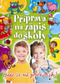 Kniha: Příprava na zápis do školy (Miroslav Růžek). CooBoo CZ, 2013 Kniha: Příprava na zápis do školy (Miroslav Růžek). CooBoo CZ, 2013