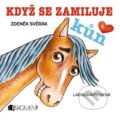 Kniha: Když se zamiluje kůň (Zdeněk Svěrák). Nakladatelství Fragment, 2013 Kniha: Když se zamiluje kůň (Zdeněk Svěrák). Nakladatelství Fragment, 2013
