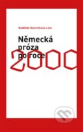 Kniha: Německá próza po roce 2000 (Naděžda Heinrichová). Pavel Mervart, 2016 Kniha: Německá próza po roce 2000 (Naděžda Heinrichová). Pavel Mervart, 2016