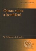 Kniha: Obraz válek a konfliktů (Vít Schmarc). Akropolis, 2016 Kniha: Obraz válek a konfliktů (Vít Schmarc). Akropolis, 2016