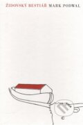 Kniha: Židovský bestiář (Mark Podwal). Sefer, 2016 Kniha: Židovský bestiář (Mark Podwal). Sefer, 2016
