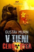 Kniha: V tieni Černobyľa (Gustáv Murín), 2016 Kniha: V tieni Černobyľa (Gustáv Murín), 2016