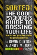 Kniha: Sorted! (Andy McNab a Kevin Dutton). Corgi Books, 2016 Kniha: Sorted! (Andy McNab a Kevin Dutton). Corgi Books, 2016