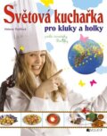 Kniha: Světová kuchařka pro kluky a holky (Nakladatelství Fragment). Nakladatelství Fragment, 2012 Kniha: Světová kuchařka pro kluky a holky (Nakladatelství Fragment). Nakladatelství Fragment, 2012