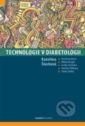 Kniha: Technologie v diabetologii (Kateřina Štechová a kolektiv). Maxdorf, 2016 Kniha: Technologie v diabetologii (Kateřina Štechová a kolektiv). Maxdorf, 2016