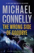 Kniha: The Wrong Side of Goodbye (Michael Connelly). Little, Brown, 2017 Kniha: The Wrong Side of Goodbye (Michael Connelly). Little, Brown, 2017