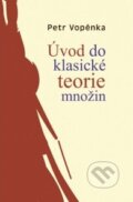 Kniha: Úvod do klasické teorie množin (Petr Vopěnka). Nakladatelství Fragment, 2011 Kniha: Úvod do klasické teorie množin (Petr Vopěnka). Nakladatelství Fragment, 2011